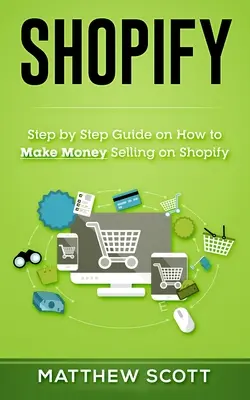 Shopify: Przewodnik krok po kroku, jak zarabiać pieniądze sprzedając na Shopify - Shopify: Step by Step Guide on How to Make Money Selling on Shopify