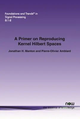 Elementarz odtwarzania jądra przestrzeni Hilberta - A Primer on Reproducing Kernel Hilbert Spaces