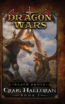 Czarny Mróz: Wojny Smoków - Księga 2 - Black Frost: Dragon Wars - Book 2