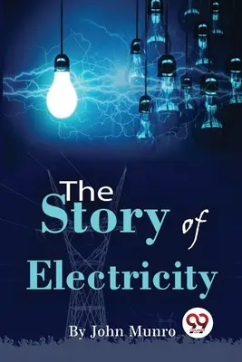 Historia elektryczności - The Story Of Electricity