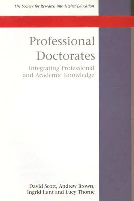 Profesjonalne doktoraty: Integracja wiedzy akademickiej i zawodowej - Professional Doctorates: Integrating Academic and Professional Knowledge