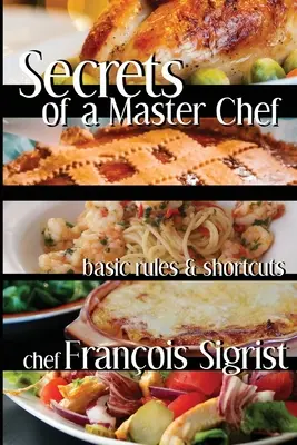 Sekrety mistrza kuchni: podstawowe zasady i skróty - Secrets of a Master Chef: Basic Rules and Shortcuts