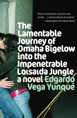 Opłakana podróż Omahy Bigelow w głąb nieprzeniknionej dżungli Loisaida - Lamentable Journey of Omaha Bigelow Into the Impenetrable Loisaida Jungle