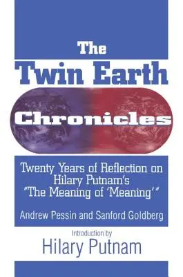 Kroniki Bliźniaczej Ziemi: Dwadzieścia lat refleksji nad znaczeniem znaczenia Hilary'ego Putnama „” - The Twin Earth Chronicles: Twenty Years of Reflection on Hilary Putnam's the Meaning of Meaning