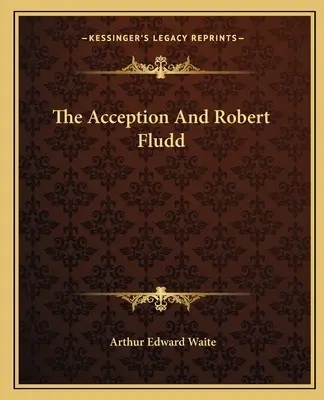 Przyjęcie i Robert Fludd - The Acception And Robert Fludd