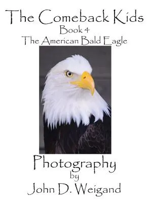 The Comeback Kids, Book 4, Amerykański bielik - The Comeback Kids, Book 4, The American Bald Eagle