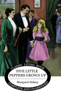 Pięć małych papryczek, które dorosły - Five Little Peppers Grown Up