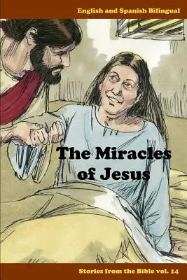 Cuda Jezusa: Dwujęzyczny angielski i hiszpański - The Miracles of Jesus: English and Spanish Bilingual