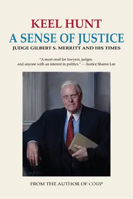 Poczucie sprawiedliwości: Sędzia Gilbert S. Merritt i jego czasy - A Sense of Justice: Judge Gilbert S. Merritt and His Times