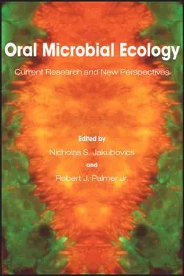 Ekologia drobnoustrojów jamy ustnej: Aktualne badania i nowe perspektywy - Oral Microbial Ecology: Current Research and New Perspectives