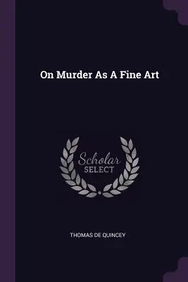 O morderstwie jako sztuce pięknej - On Murder As A Fine Art