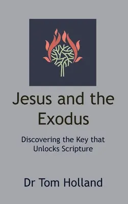 Jezus i Exodus: Odkrywanie klucza, który otwiera Pismo Święte - Jesus and the Exodus: Discovering the Key that Unlocks Scripture