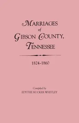 Małżeństwa hrabstwa Gibson, Tennessee, 1824-1860 - Marriages of Gibson County, Tennessee, 1824-1860