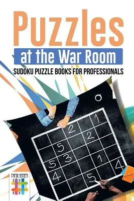 Puzzles at the War Room Książki z łamigłówkami Sudoku dla profesjonalistów - Puzzles at the War Room Sudoku Puzzle Books for Professionals