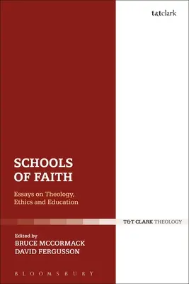 Szkoły wiary: Eseje na temat teologii, etyki i edukacji - Schools of Faith: Essays on Theology, Ethics and Education