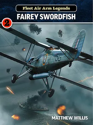 Legendy lotnictwa floty: Fairey Swordfish - Fleet Air Arm Legends: Fairey Swordfish