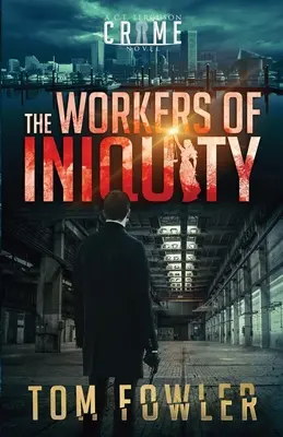 The Workers of Iniquity: Powieść kryminalna C.T. Fergusona - The Workers of Iniquity: A C.T. Ferguson Crime Novel