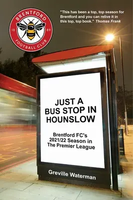 Tylko przystanek autobusowy w Hounslow: sezon 2021/22 Brentford FC w Premier League [USA] - Just a Bus Stop in Hounslow: Brentford FC's 2021/22 Season in The Premier League [US]