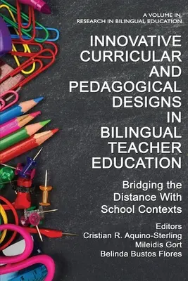 Innowacyjne projekty programowe i pedagogiczne w dwujęzycznej edukacji nauczycieli: Łączenie dystansu z kontekstem szkolnym - Innovative Curricular and Pedagogical Designs in Bilingual Teacher Education: Bridging the Distance with School Contexts