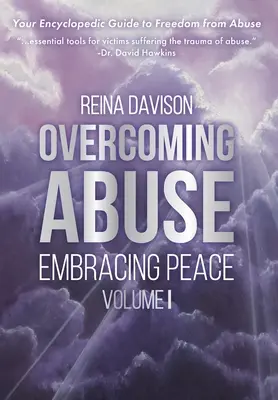 Przezwyciężanie nadużyć w dążeniu do pokoju Tom I - Overcoming Abuse Embracing Peace Vol I