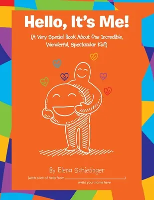 Halo, to ja!: (Bardzo wyjątkowa książka o jednym niesamowitym, cudownym, spektakularnym dziecku!) - Hello, It's Me!: (A Very Special Book About One Incredible, Wonderful, Spectacular Kid!)