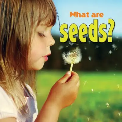 Czym są nasiona? - What Are Seeds?