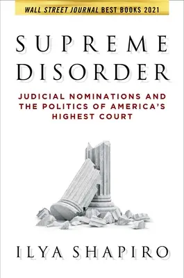 Najwyższy nieporządek: Nominacje sędziowskie i polityka amerykańskiego Sądu Najwyższego - Supreme Disorder: Judicial Nominations and the Politics of America's Highest Court