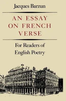 Esej o poezji francuskiej: Dla czytelników poezji angielskiej - Essay on French Verse: For Readers of English Poetry