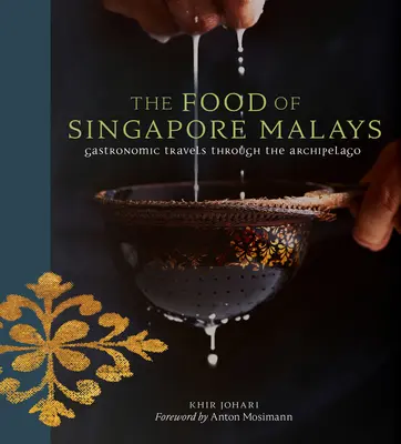 Jedzenie singapurskich Malajów: Gastronomiczne podróże przez archipelag - The Food of Singapore Malays: Gastronomic Travels Through the Archipelago