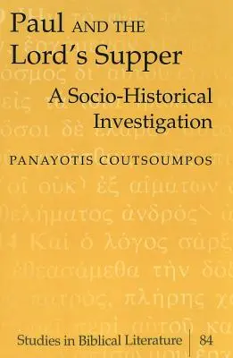 Paweł i Wieczerza Pańska: Dochodzenie społeczno-historyczne - Paul and the Lord's Supper: A Socio-Historical Investigation