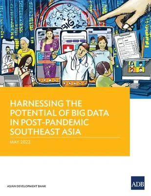 Wykorzystanie potencjału Big Data w Azji Południowo-Wschodniej po pandemii - Harnessing the Potential of Big Data in Post-Pandemic Southeast Asia