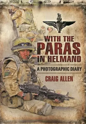 Z Paras w Helmand: Dziennik fotograficzny - With the Paras in Helmand: A Photographic Diary