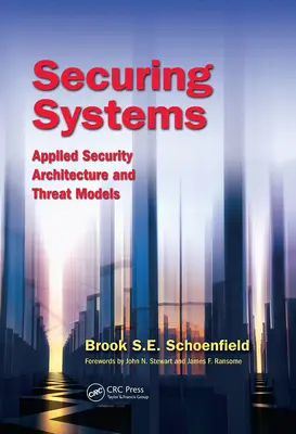 Zabezpieczanie systemów: Stosowana architektura bezpieczeństwa i modele zagrożeń - Securing Systems: Applied Security Architecture and Threat Models