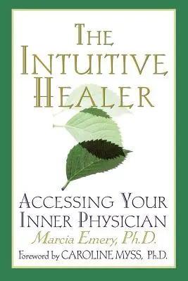 Intuicyjny uzdrowiciel: Dostęp do wewnętrznego lekarza - The Intuitive Healer: Accessing Your Inner Physician