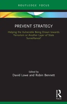 Strategia zapobiegania: Pomoc osobom narażonym na terroryzm czy kolejna warstwa państwowej inwigilacji? - Prevent Strategy: Helping the Vulnerable Being Drawn towards Terrorism or Another Layer of State Surveillance?