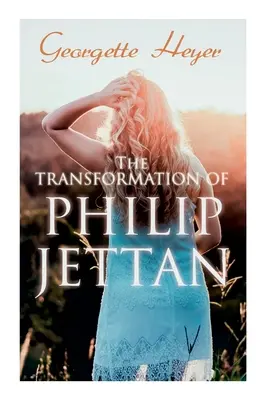 Transformacja Philipa Jettana: powieść historyczno-romansowa - The Transformation of Philip Jettan: Historical Romance Novel