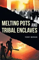 Tygle i enklawy plemienne - Melting Pots and Tribal Enclaves