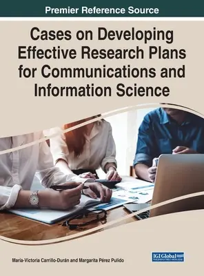 Przypadki opracowywania skutecznych planów badawczych w dziedzinie komunikacji i nauk informacyjnych - Cases on Developing Effective Research Plans for Communications and Information Science