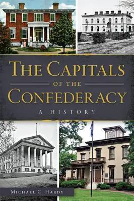 Stolice Konfederacji: Historia - The Capitals of the Confederacy: A History