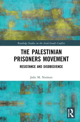 Palestyński Ruch Więźniów: Opór i nieposłuszeństwo - The Palestinian Prisoners Movement: Resistance and Disobedience