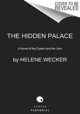 The Hidden Palace: Powieść o Golemie i Jinni - The Hidden Palace: A Novel of the Golem and the Jinni