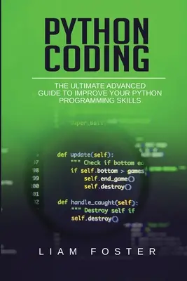 Kodowanie w Pythonie: Niezwykle zaawansowany przewodnik doskonalący umiejętności programowania w Pythonie - Python Coding: The Ultimate Advanced Guide to Improve Your Python Programming Skills