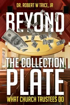 Beyond the Collection Plate: Co robią powiernicy kościelni - Beyond the Collection Plate: What Church Trustees Do