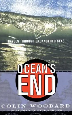Ocean's End: Podróże przez zagrożone morza - Ocean's End: Travels Through Endangered Seas