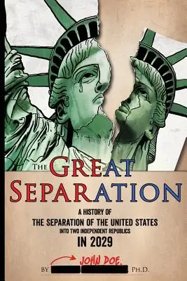 Wielka Separacja: Historia podziału Stanów Zjednoczonych na dwie niezależne republiki w 2029 roku - The Great Separation: A History of the Separation of the United States into Two Independent Republics in 2029