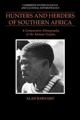 Łowcy i pasterze Afryki Południowej: Etnografia porównawcza ludów Khoisan - Hunters and Herders of Southern Africa: A Comparative Ethnography of the Khoisan Peoples