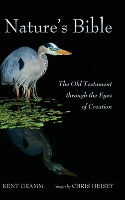 Biblia natury: Stary Testament oczami stworzenia - Nature's Bible: The Old Testament Through the Eyes of Creation