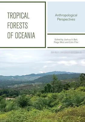 Lasy tropikalne Oceanii: Perspektywy antropologiczne - Tropical Forests Of Oceania: Anthropological Perspectives