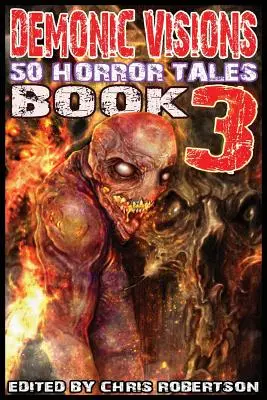 Demoniczne wizje 50 opowieści grozy Księga 3 - Demonic Visions 50 Horror Tales Book 3