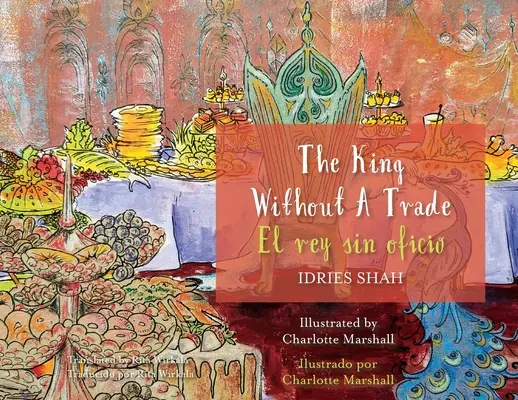 Król bez tytułu / El rey sin oficio: Wydanie dwujęzyczne angielsko-hiszpańskie / Edicin bilinge ingls-espaol - The King without a Trade / El rey sin oficio: Bilingual English-Spanish Edition / Edicin bilinge ingls-espaol